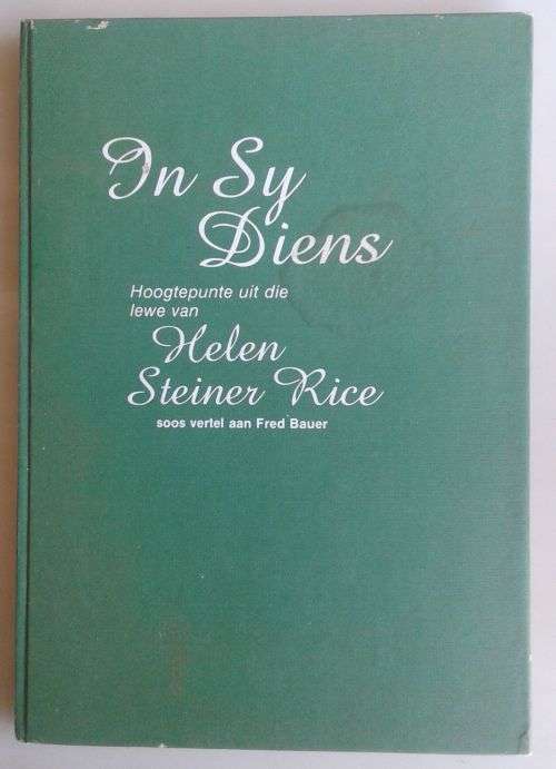In Sy diens - hoogtepunte uit die lewe van Helen Steiner Rice