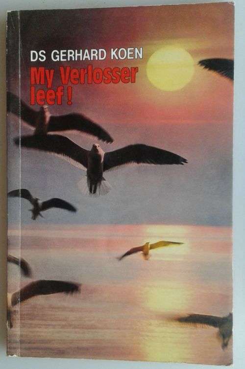My Verlosser leef deur ds Gerhard Koen