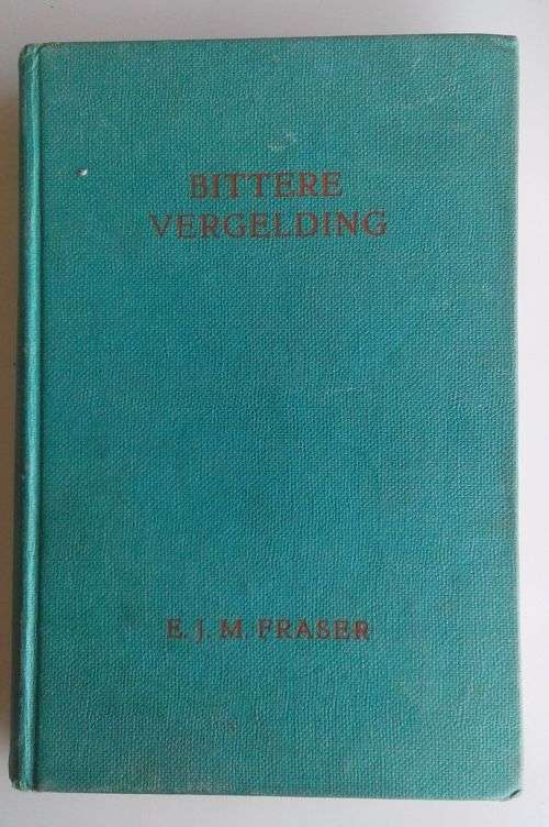Bittere vergelding deur EJM Fraser