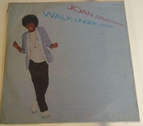 Walk under ladders by Joan Armatrading