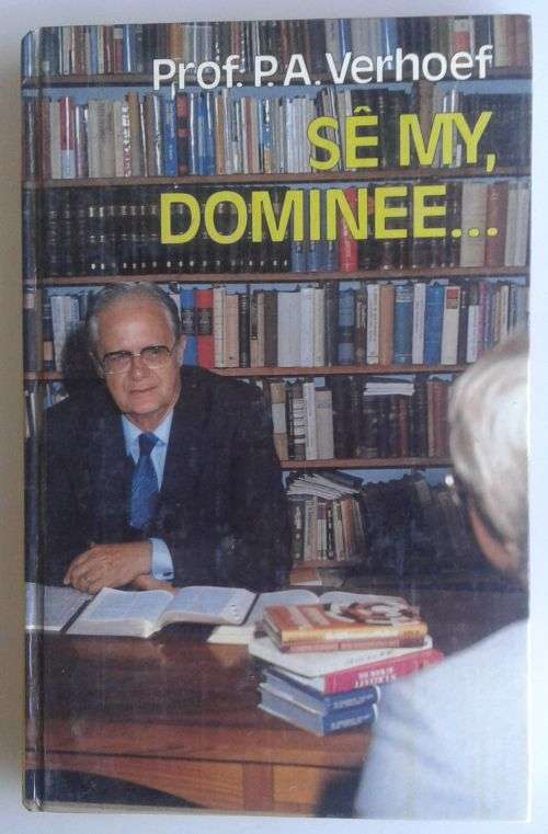 Se my, dominee deur prof PA Verhoef