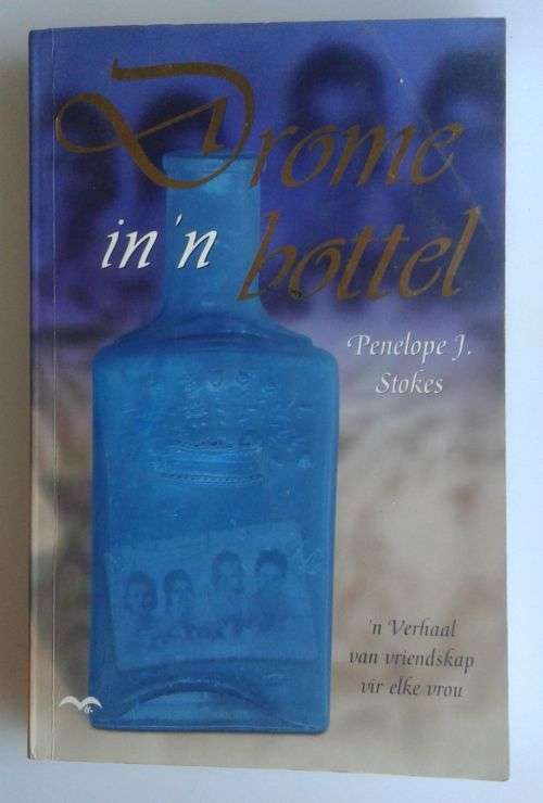 Drome in 'n bottel deur Penelope J Stokes