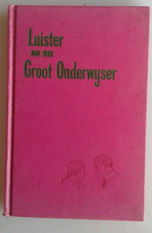 Luister na die Groot Onderwyser