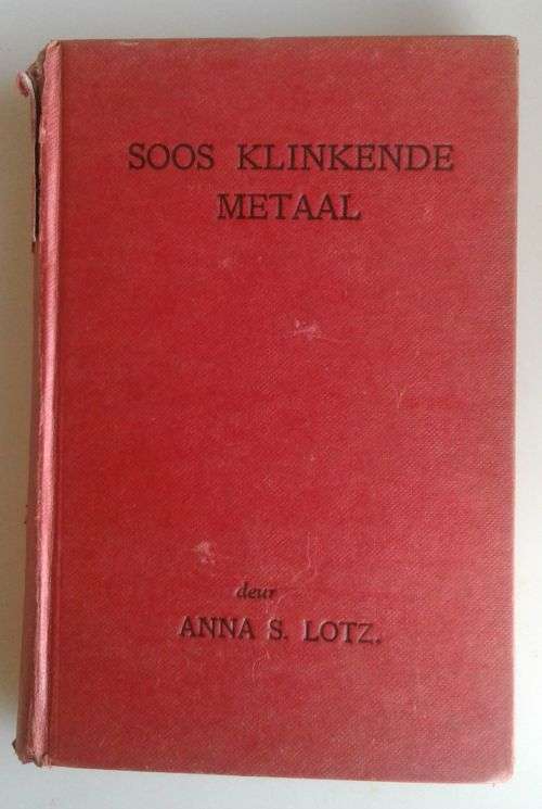 Soos klinkende metaal deur Anna S Lotz