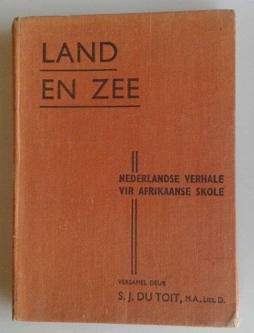 Land en zee (Nederlandse verhale vir Afrikaanse skole) deur SJ du Toit 1941