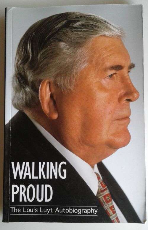 Walking proud (The Louis Luyt autobiography)