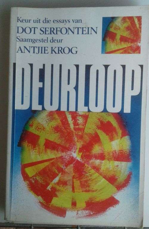 Deurloop - Keur uit die essays van Dot Serfontein saamgestel deur Antjie Krog