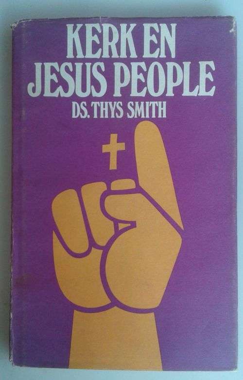 Kerk en Jesus People deur ds Thys Smith