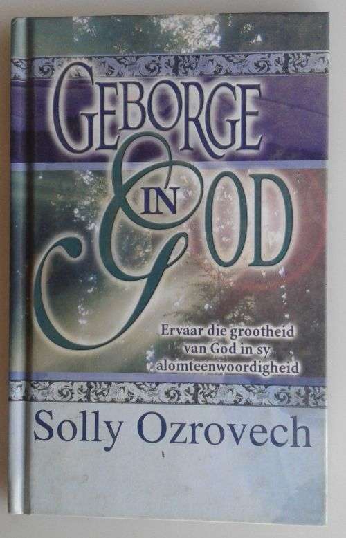 Geborge in God deur Solly Ozrovech