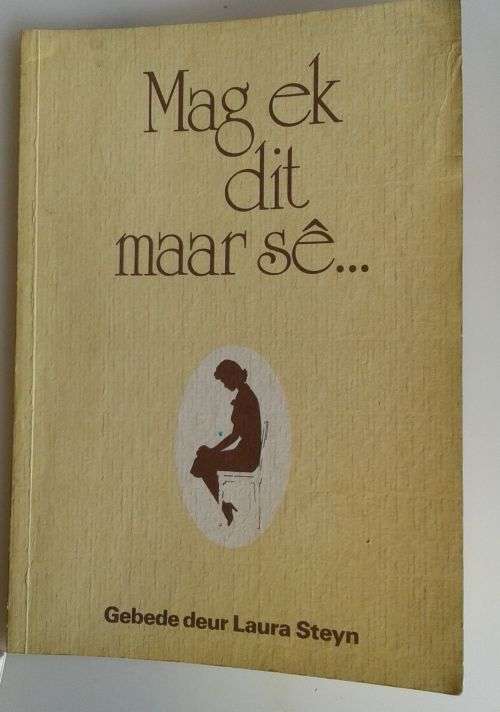 Mag ek dit maar se (Gebede deur Laura Steyn)
