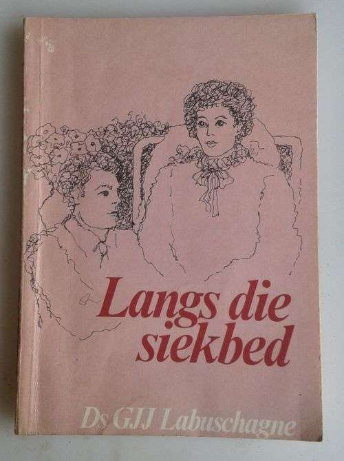 Langs die siekbed deur ds GJJ Labuschagne
