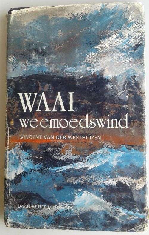 Waai weemoedswind deur Vincent van der Westhuizen