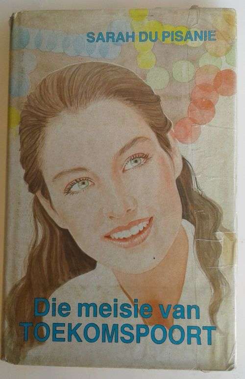 Die meisie van Toekomspoort deur Sarah du Pisanie