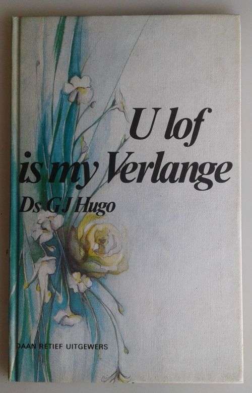 U lof is my verlange deur ds GJ Hugo
