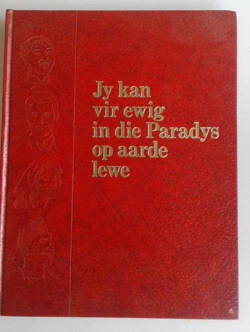 Jy kan vir ewig in die Paradys op aarde lewe