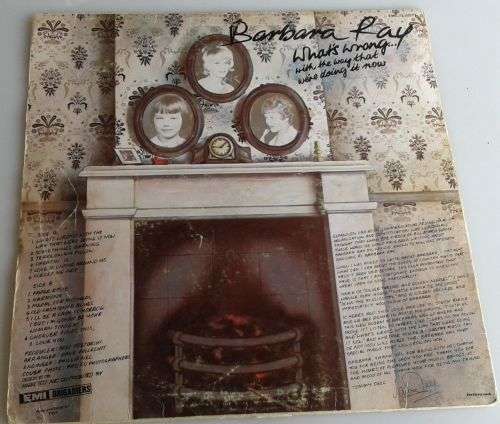 What`s wrong with the way that we`re doing it now - Barbara Ray LP