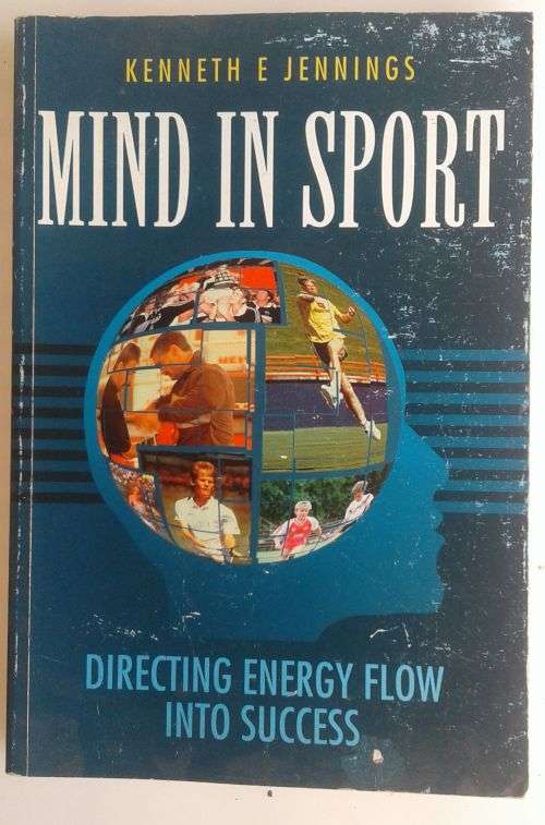 Mind in sport by Kenneth E Jennings