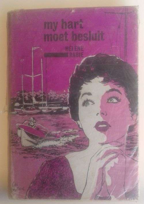 My hart moet besluit deur Helene Rabie