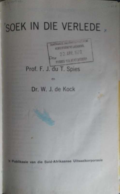 Soek in die verlede deur prof FJ du T Spies en dr WJ de Kock