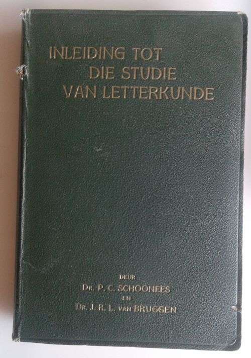 Inleiding tot die studie van letterkunde deur dr PC Schoonees en dr JRL van Bruggen 1930 Skaars boek
