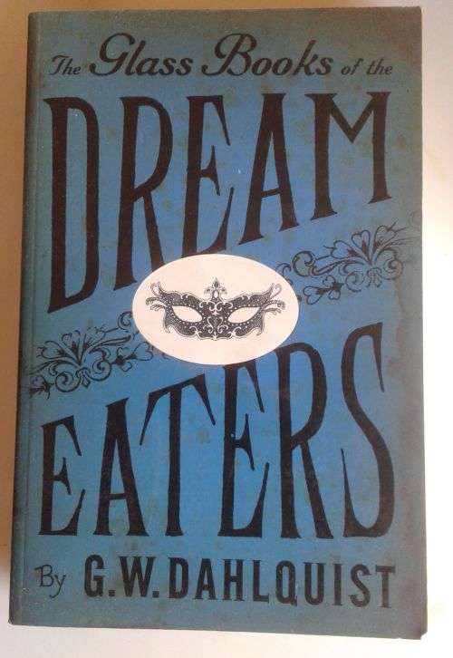 The Glass Books of the Dream Eaters by GW Dahlquist