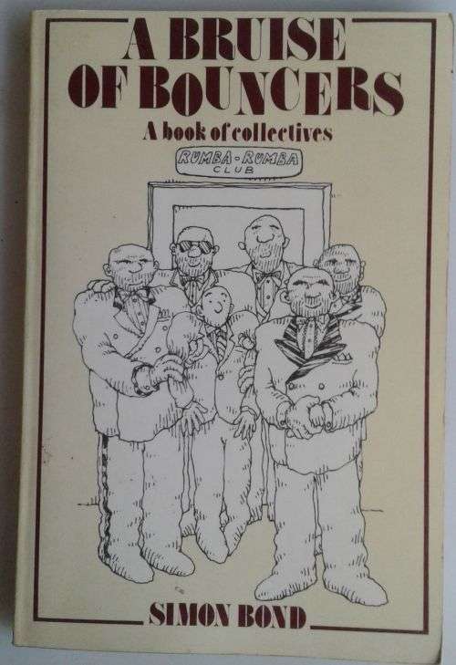 A Bruise of bouncers (a book of collectives) by Simon Bond