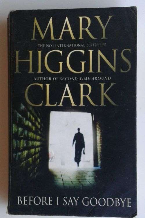Before I say goodbye by Mary Higgins Clark