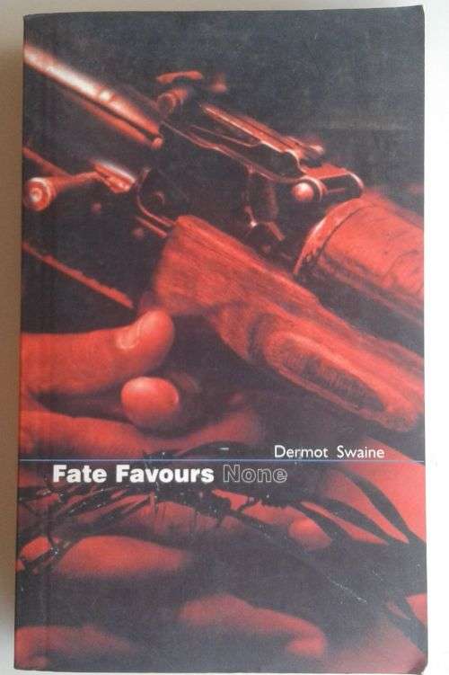Fate favours none by Dermot Swaine