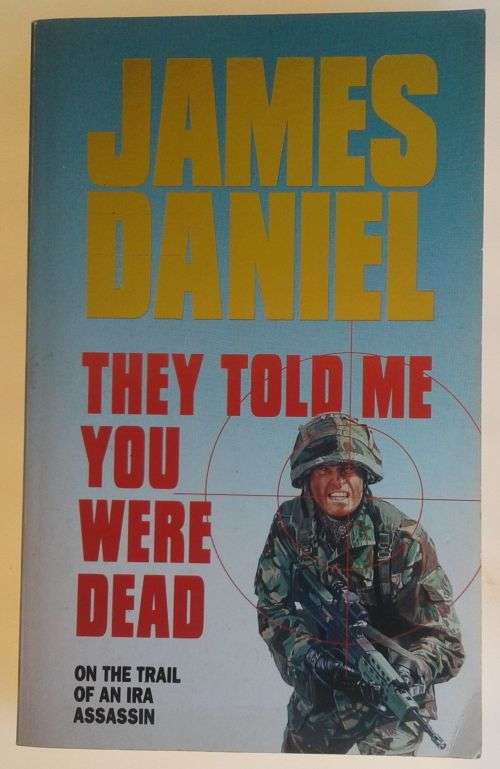 They told me you were dead by James Daniel