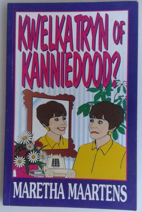 Kwelkatryn of kanniedood deur Maretha Maartens