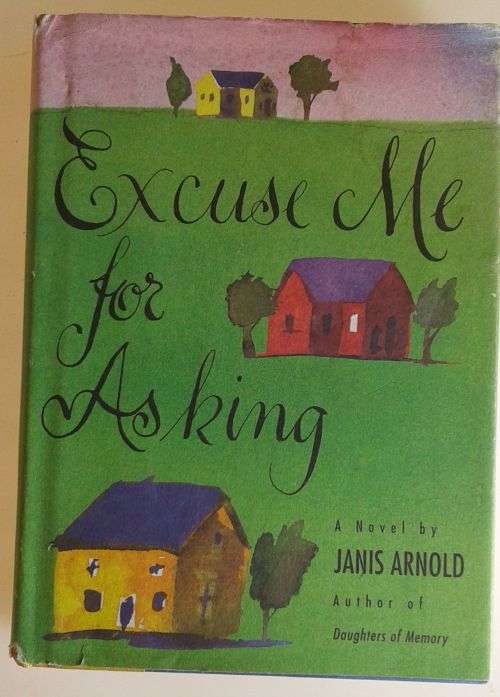 Excuse me for asking by Janis Arnold