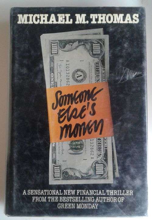 Someone else`s money by Michael M Thomas