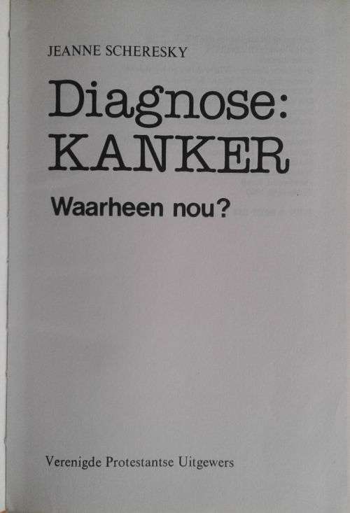 Diagnose: kanker deur Jeanne Scheresky