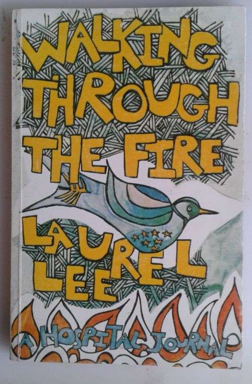 Walking through the fire by Laurel Lee