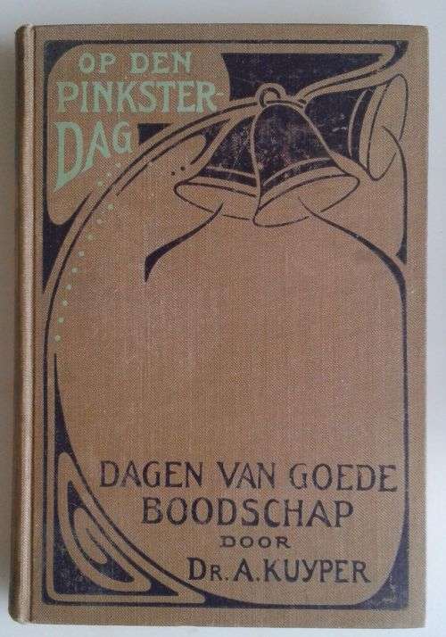 Dagen van goede boodschap door dr A Kuyper 1923