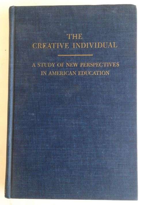 The creative individual (a study of new perspectives in American education)