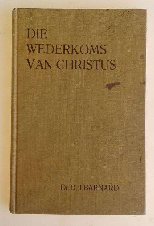 Die wederkoms van Christus deur dr DJ Barnard