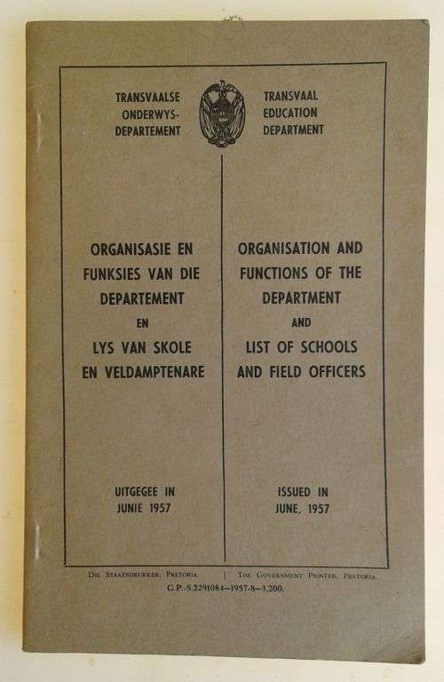 Organisasie en funksies van die departement en lys van skole en veldamptenare 1957