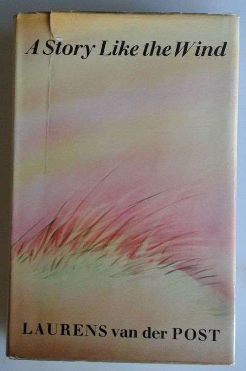 A Story like the wind by Laurens van der Post