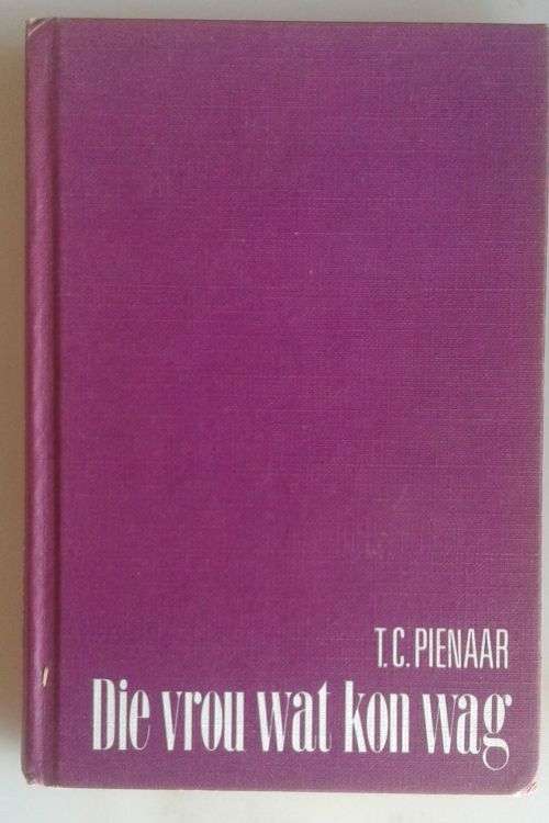 Die vrou wat kon wag deur TC Pienaar