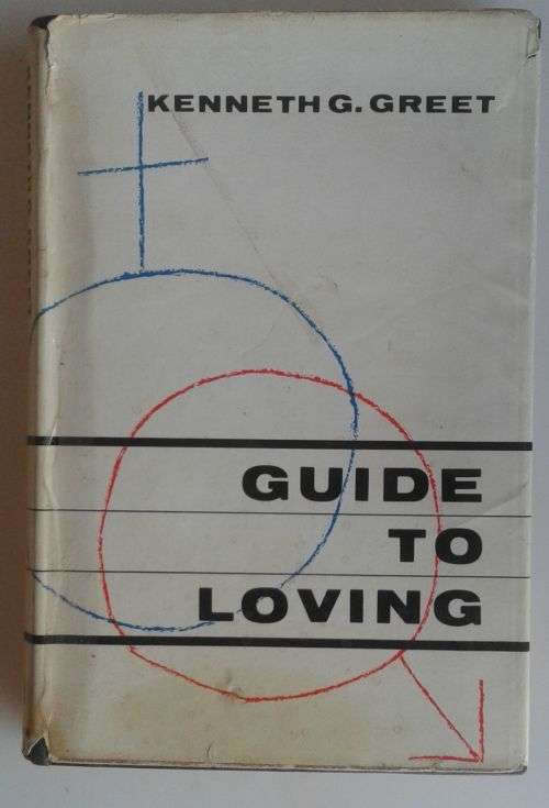 Guide to loving by Kenneth G Greet