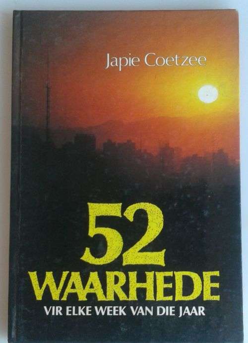52 Waarhede vir elke week van die jaar deur Japie Coetzee