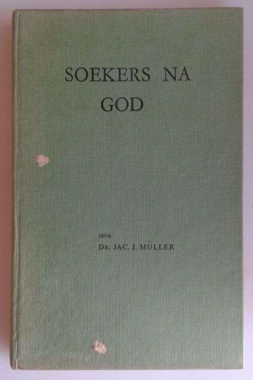 Soekers na God (`n boek oor geestelike waardes) deur dr Jac J Muller