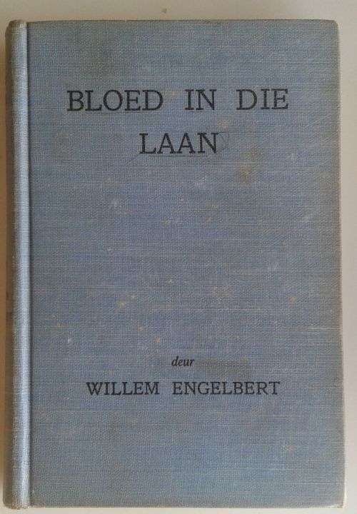 Bloed in die laan deur Willem Engelbert
