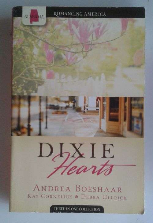 Dixie hearts - Andrea Boeshaar, Kay Cornelius, Debra Ullrick