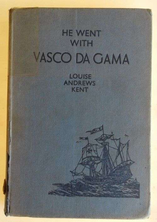 He went with Vaco da Gama by Louise Andrews Kent