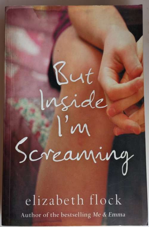But inside I`m screaming by Elizabeth Flock
