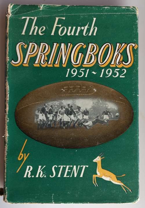 The fourth Springboks 1951-1952 by RK Stent