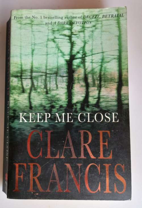 Keep me close by Clare Francis