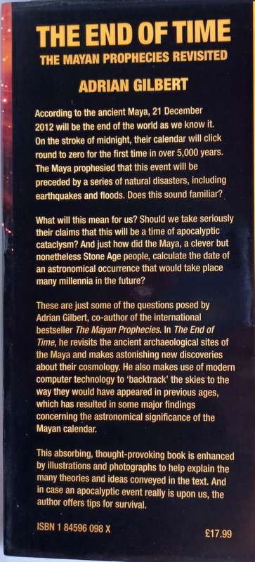 The end of time, the Mayan prophecies revisited by Adrian Gilbert